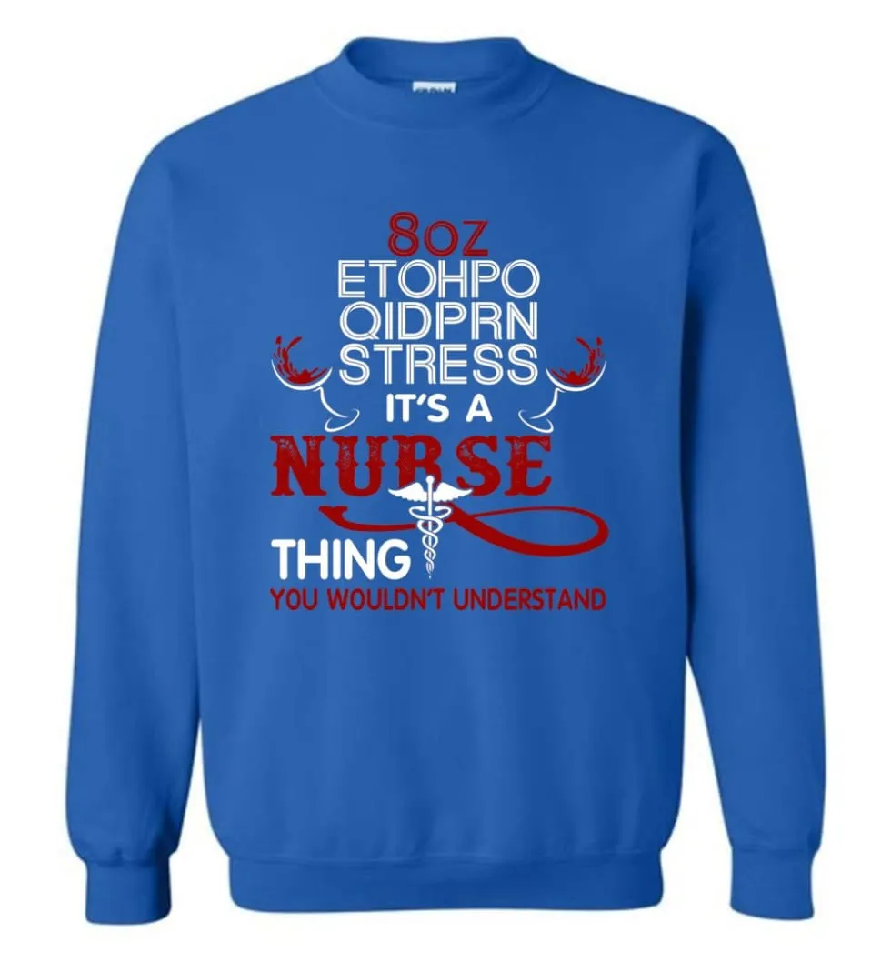 8Oz Etohpo Qidprn Stress It'S A Nurse Thing Funny Nurse Christmas Sweater Sweatshirt