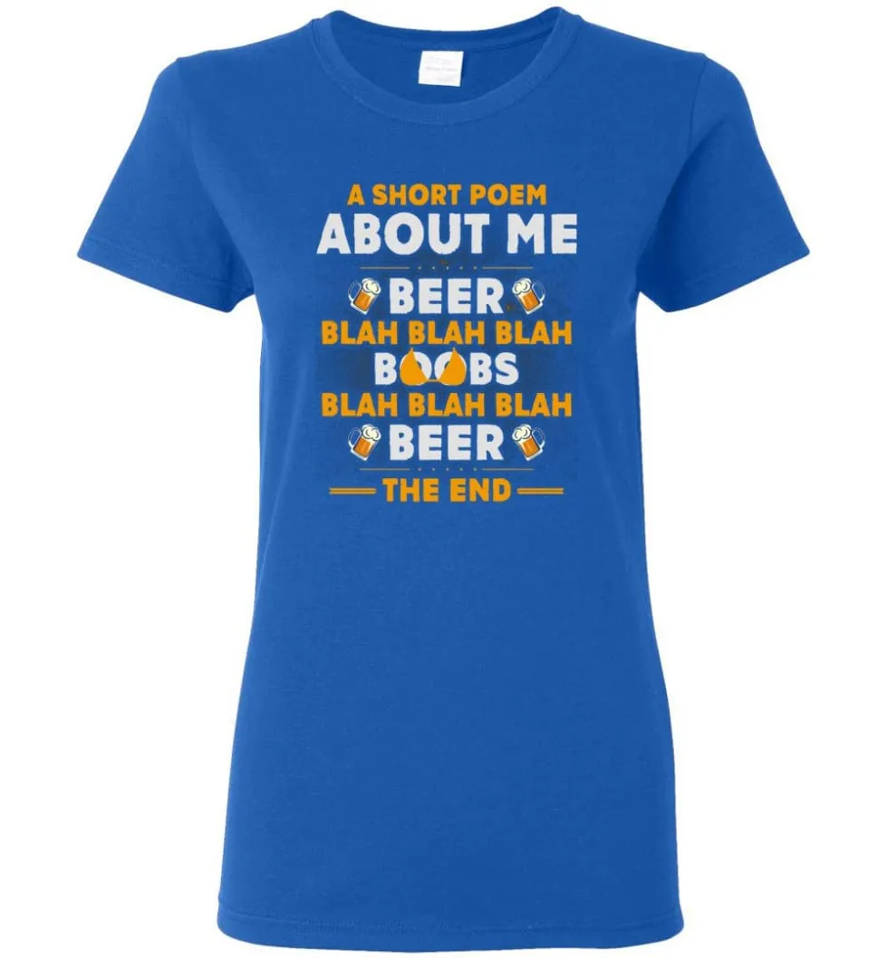 A Short Poem About Me is Beer Boobs Blah blah blah Funny Beer Lover Shirt Women Tee