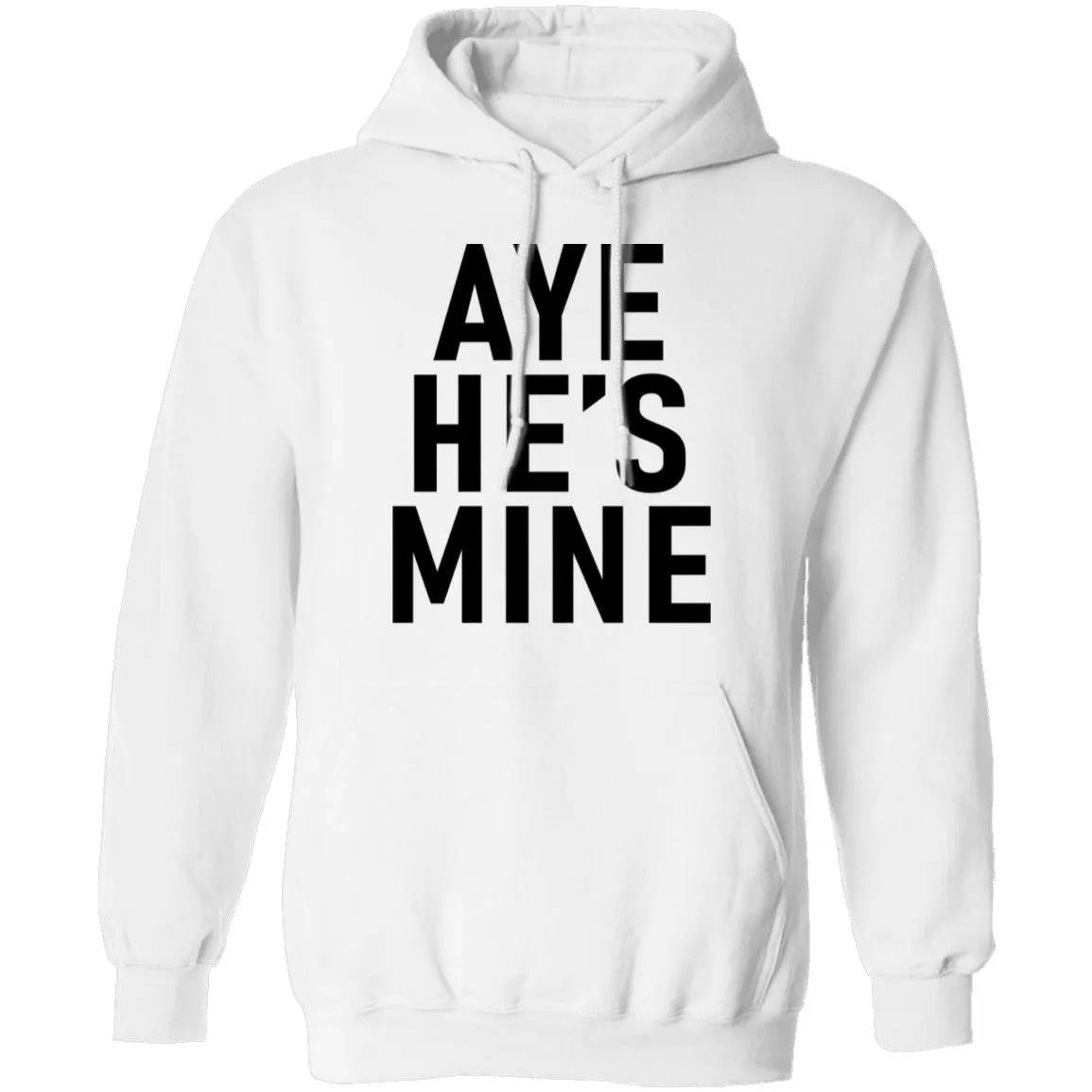 Aye He's Mine T-Shirt