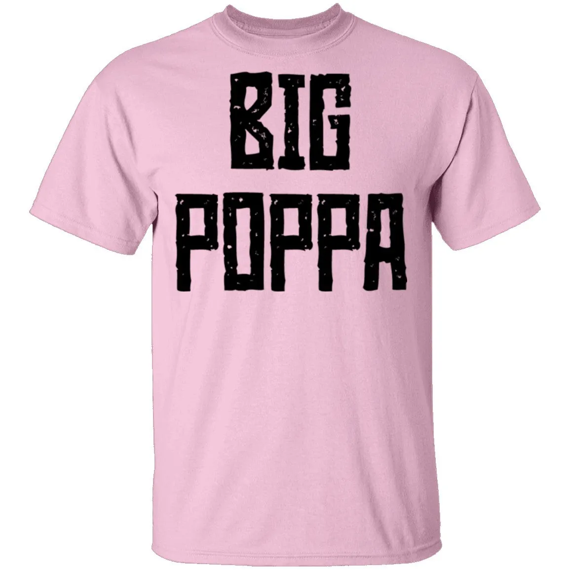 Big Poppa T-Shirt