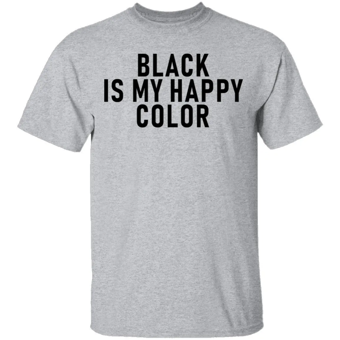 Black Is My Happy Color T-Shirt