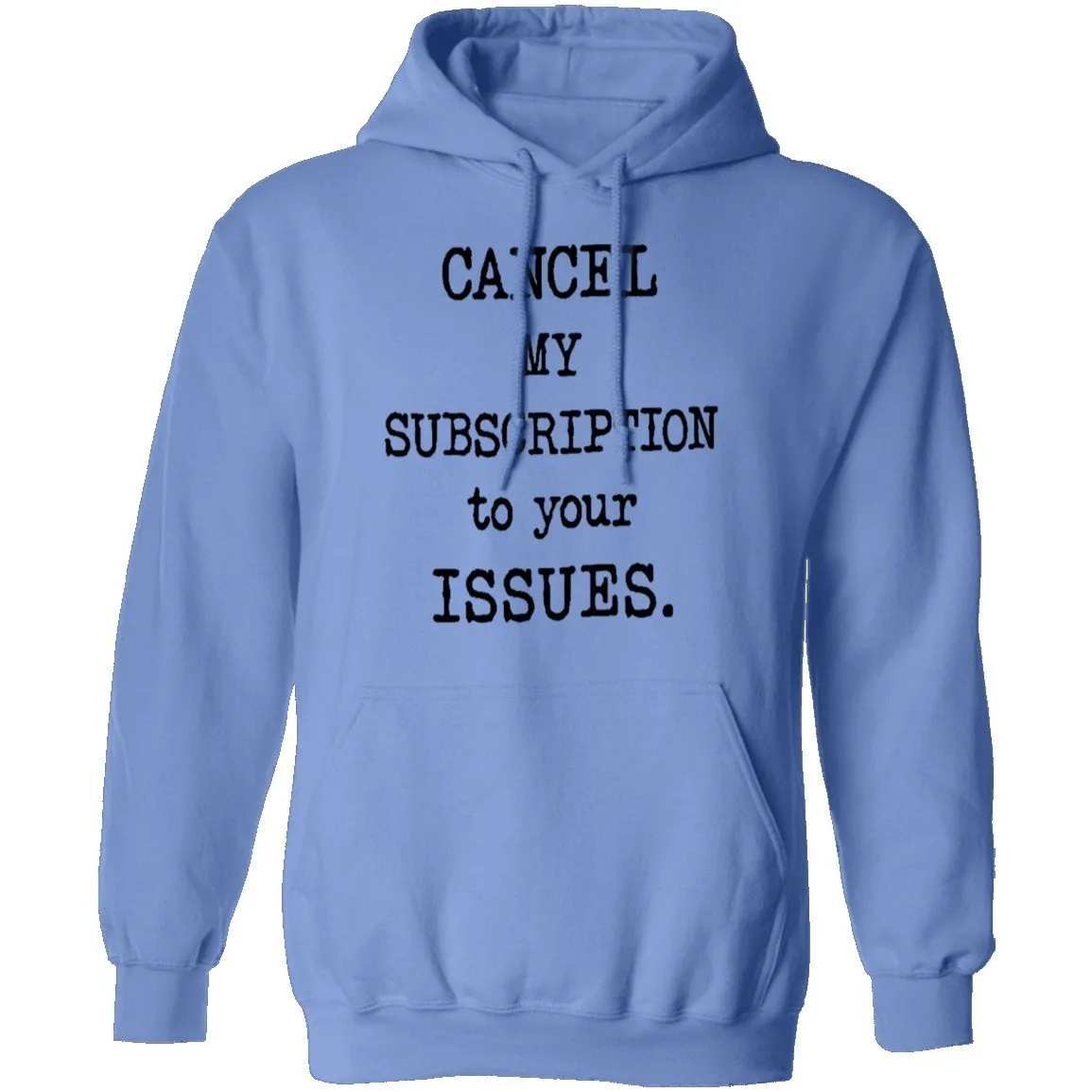 Cancel My Subscription to Your Issues T-Shirt