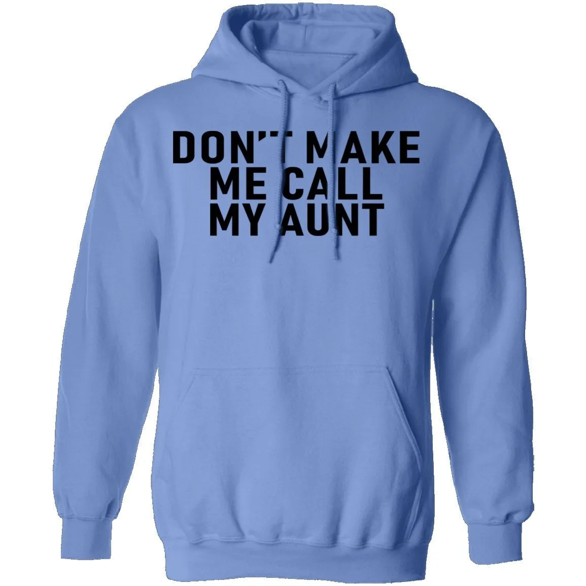 Don't Make Me Call My Aunt T-Shirt