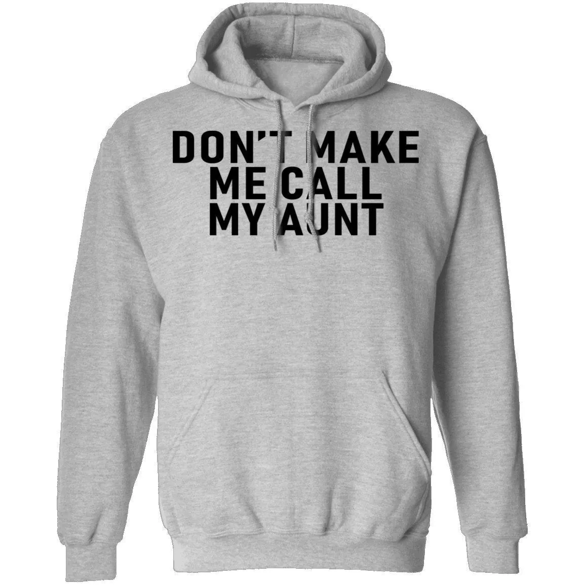 Don't Make Me Call My Aunt T-Shirt