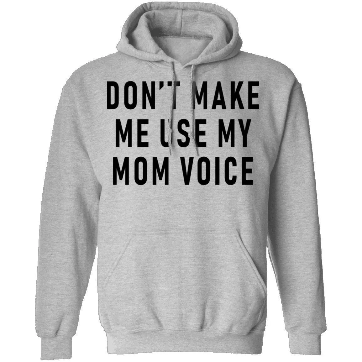 Don't Make Me Use My Mom Voice T-Shirt