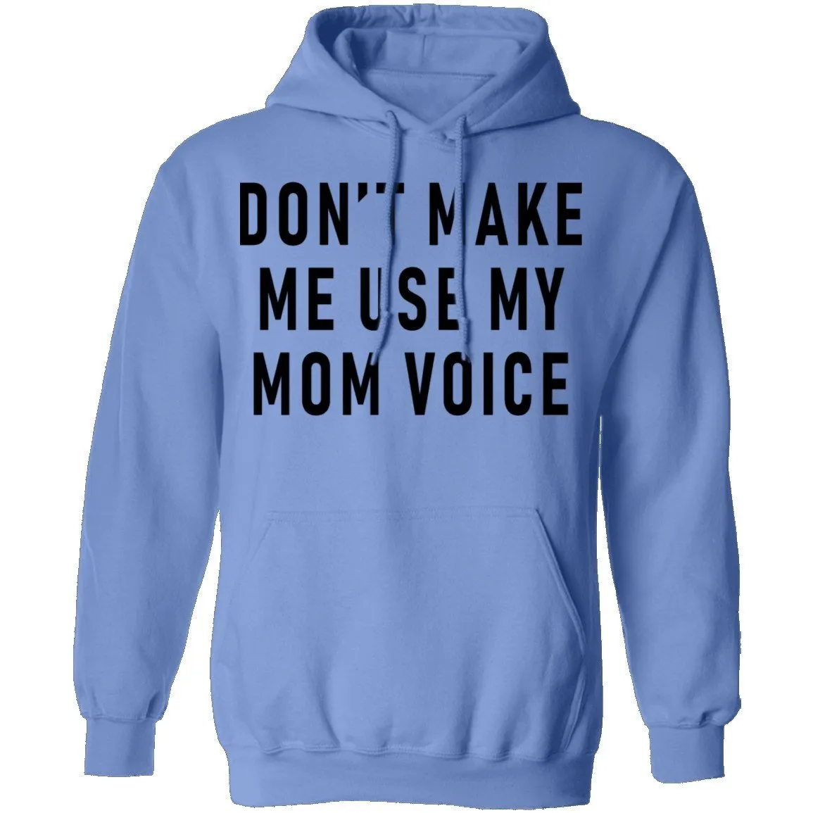 Don't Make Me Use My Mom Voice T-Shirt