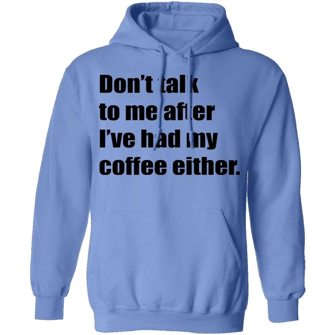 Don't talk to me after I've had my coffee either T-Shirt