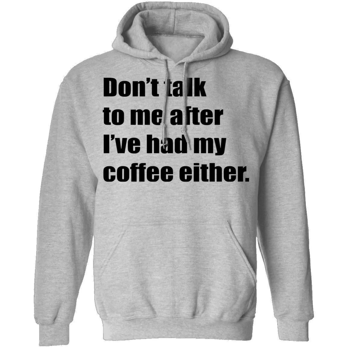 Don't talk to me after I've had my coffee either T-Shirt