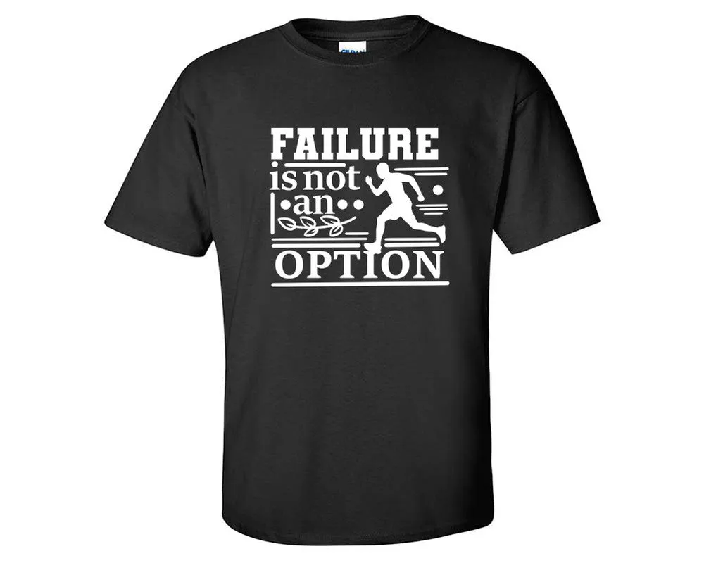 Failure is not An Option Men T Shirt