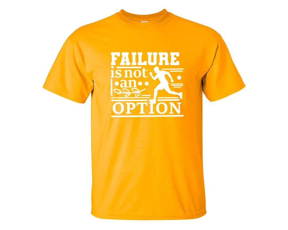 Failure is not An Option Men T Shirt