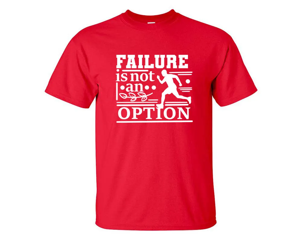 Failure is not An Option Men T Shirt