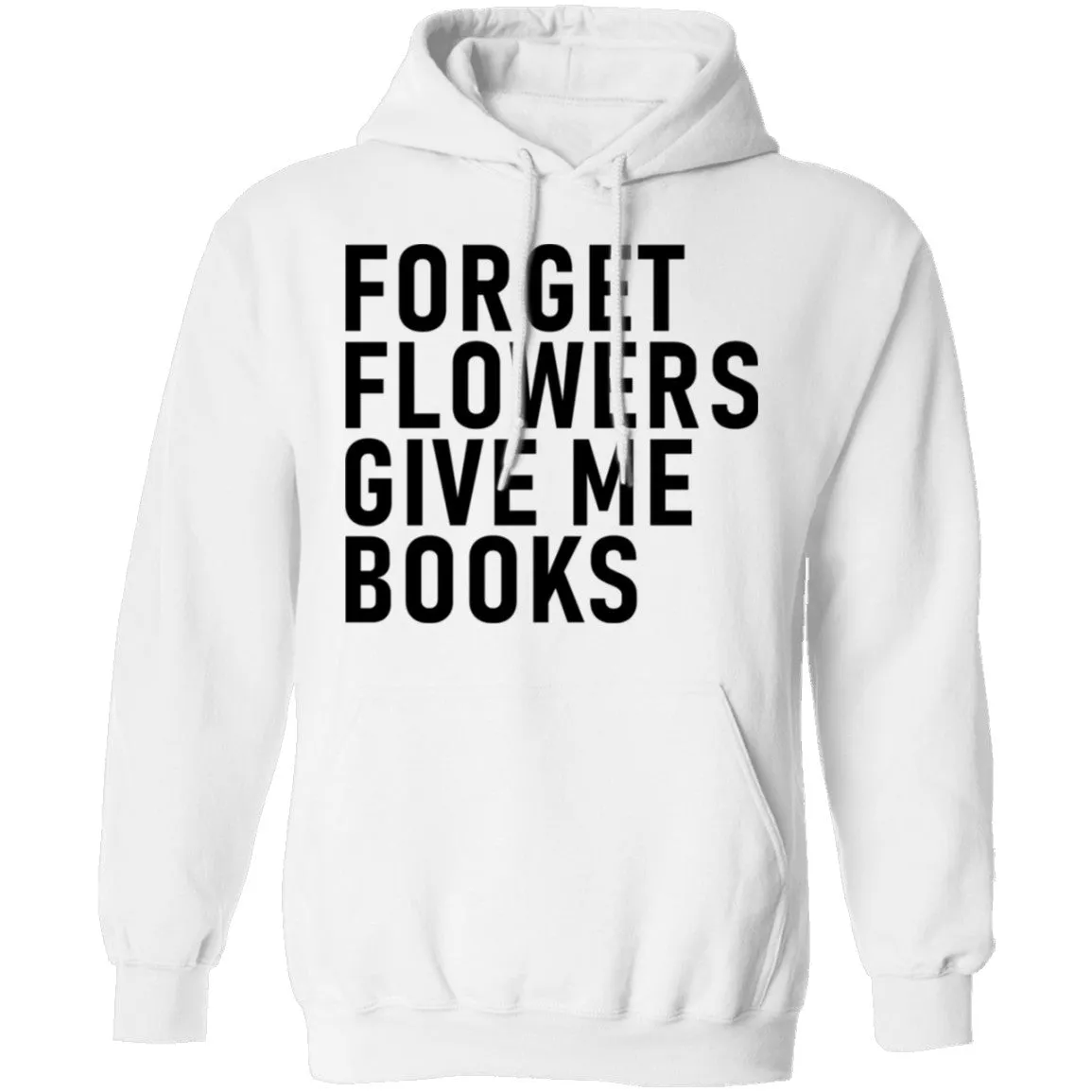 Forget Flowers Give Me Books T-Shirt