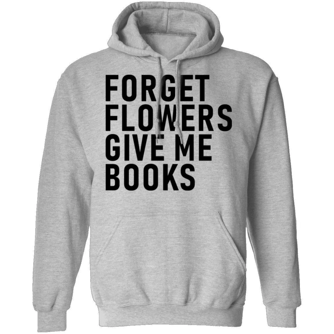 Forget Flowers Give Me Books T-Shirt