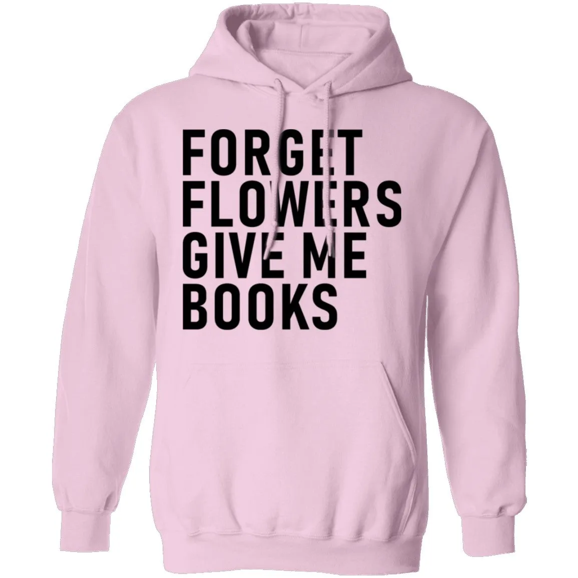 Forget Flowers Give Me Books T-Shirt